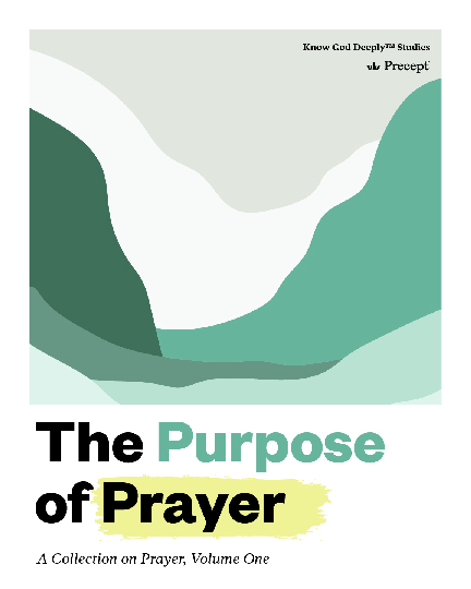 The Purpose of Prayer: A Collection on Prayer, Volume One (Know God Deeply)